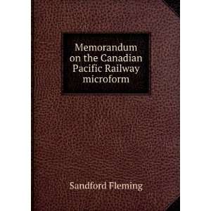   Pacific Railway microform Sandford, Sir, 1827 1915 Fleming Books
