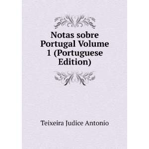   Portugal Volume 1 (Portuguese Edition) Teixeira Judice Antonio Books