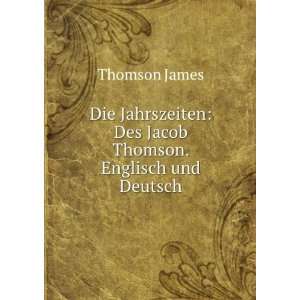    Des Jacob Thomson. Englisch und Deutsch Thomson James Books