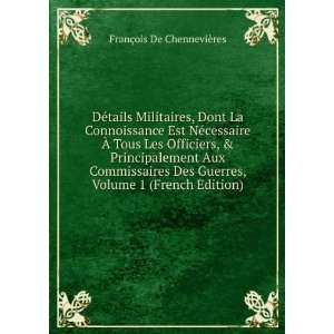   Principalement Aux Commissaires Des Guerres, Volume 1 (French Edition
