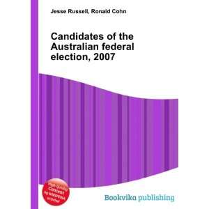   : Australian federal election, 2007: Ronald Cohn Jesse Russell: Books