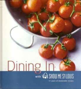 DINING IN WITH SHOW ME ST. LOUIS COOKBOOK  