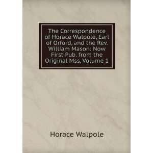    Now First Collected, Volume 1 Horace, 1717 1797 Walpole Books