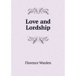 Love and Lordship Florence Warden Books