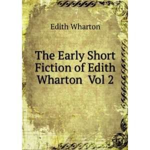   The Early Short Fiction of Edith Wharton Vol 2 Edith Wharton Books