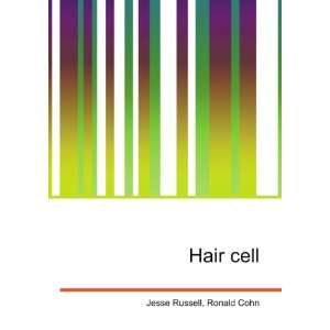  Hair cell: Ronald Cohn Jesse Russell: Books