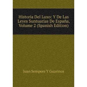   EspaÃ±a, Volume 2 (Spanish Edition) Juan Sempere Y Guarinos Books