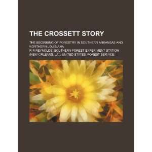  The Crossett story the beginning of forestry in southern 