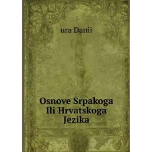  Osnove Srpakoga Ili Hrvatskoga Jezika ura Danii Books