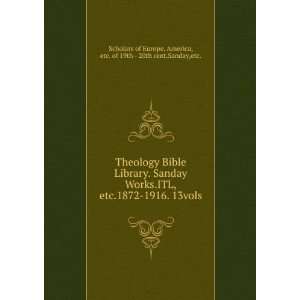  Theology Bible Library. Sanday Works.ITL,etc.1872 1916 