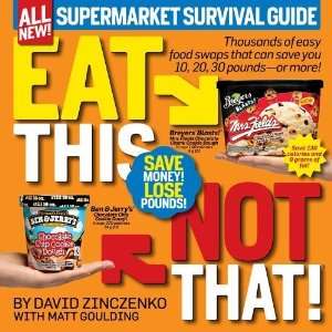  Eat This Not That Supermarket Survival Guide The No Diet 