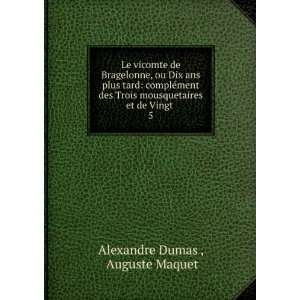   mousquetaires et de Vingt . 5 Auguste Maquet Alexandre Dumas  Books