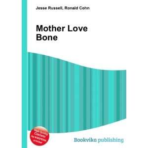  Mother Love Bone Ronald Cohn Jesse Russell Books