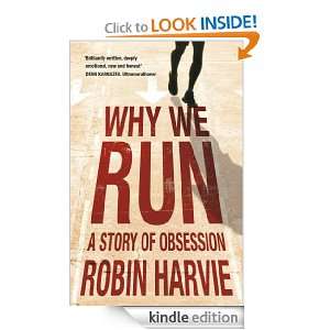 Why We Run Robin Harvie  Kindle Store