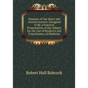   of Students and Practitioners of Medicine Robert Hall Babcock Books