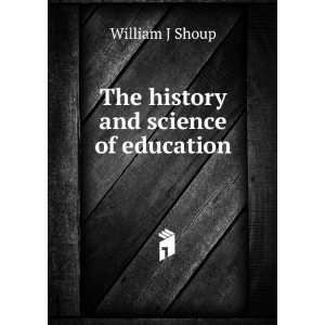  The history and science of education: for institutes 