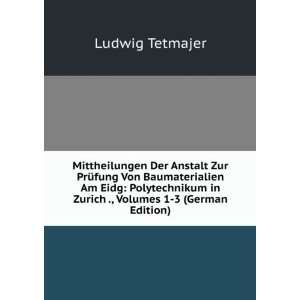   in Zurich ., Volumes 1 3 (German Edition) Ludwig Tetmajer Books