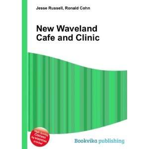  New Waveland Cafe and Clinic Ronald Cohn Jesse Russell 
