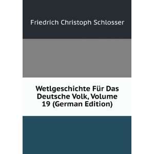  Wetlgeschichte FÃ¼r Das Deutsche Volk, Volume 19 (German 