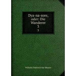    na sore, oder Die Wanderer. 3 Wilhelm Friedrich von Meyern Books