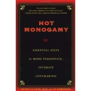  Hot Monogamy: Essential Steps to More Passionate, Intimate 