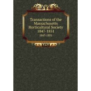 Horticultural Society. 1847 1851 Massachusetts Horticultural Society 