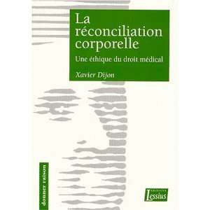   . la reconciliation corporelle (9782872990696) Xavier Dijon Books