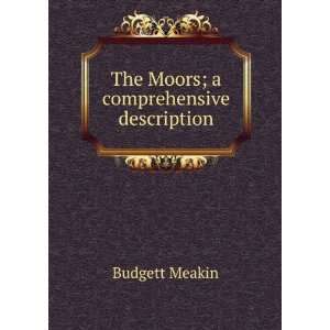    The Moors; a comprehensive description: Budgett Meakin: Books