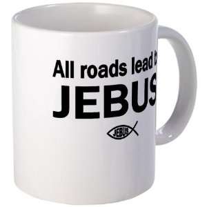  All roads lead to JEBUS Humor Mug by  Kitchen 