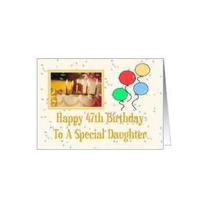  Happy 47th Birthday To A Special Daughter Card Toys 