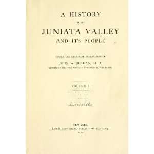  A History Of The Juniata Valley And Its People John W 
