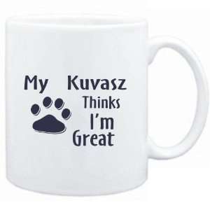  Mug White  MY Kuvasz THINKS I AM GREAT  Dogs