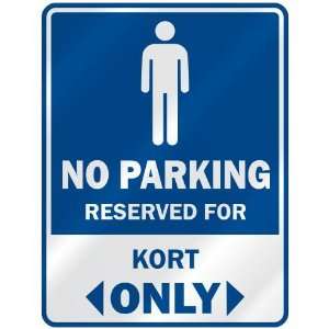 NO PARKING RESEVED FOR KORT ONLY  PARKING SIGN:  Home 