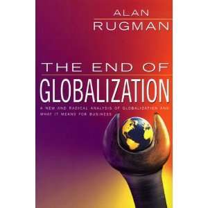  The End of Globalization (9781448108787) Alan M. Rugman 