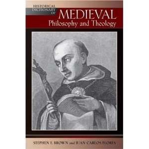 Historical Dictionary of Medieval Philosophy and Theology (Historical 