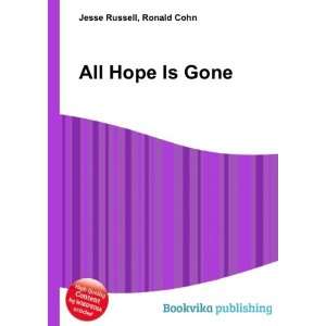  All Hope Is Gone Ronald Cohn Jesse Russell Books