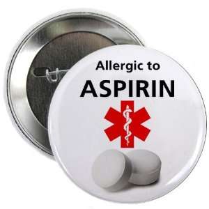 ALLERGIC TO ASPIRIN Medical Alert 2.25 inch Pinback Button Badge