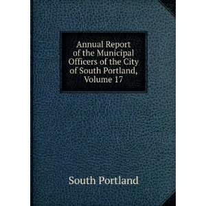   of the City of South Portland, Volume 17 South Portland Books