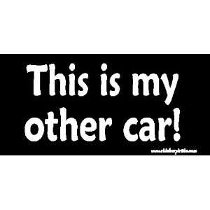  This Is My Other Car Bumper Sticker / Decal Automotive