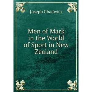   of Mark in the World of Sport in New Zealand Joseph Chadwick Books