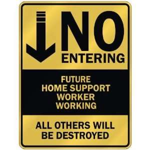   FUTURE HOME SUPPORT WORKER WORKING  PARKING SIGN