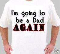 going to be a Daddy dad AGAIN 2nd baby mens t shirt  
