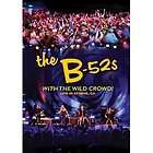 THE B 52s WITH THE WILD CROWD  LIVE IN ATHENS, GA DVD