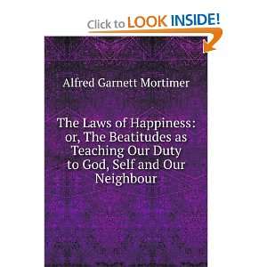   Duty to God, Self and Our Neighbour Alfred Garnett Mortimer Books
