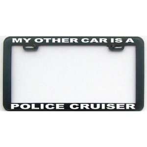 MY OTHER CAR IS A POLICECRUISER LICENSE PLATE FRAME 