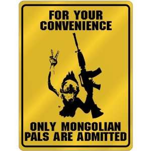 New  For Your Convenience  Only Mongolian Pals Are Admitted 