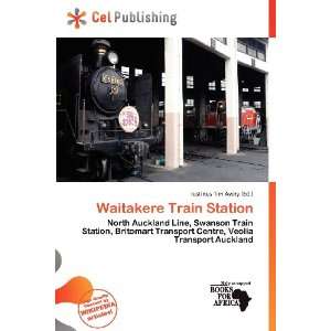  Waitakere Train Station (9786200786562) Iustinus Tim 