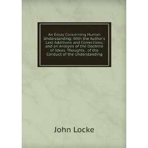   Analysis of the Doctrine of Ideas. Thoughts . of the Conduct of the