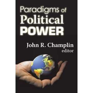  Paradigms of Political Power (9780202362861) John R 
