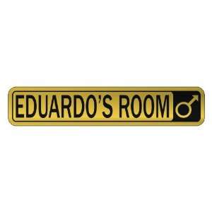   EDUARDO S ROOM  STREET SIGN NAME